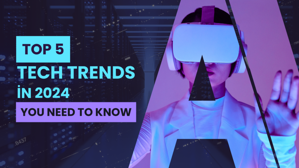 5 Amazing Tech Trends in Late 2024 You Need to Know 1